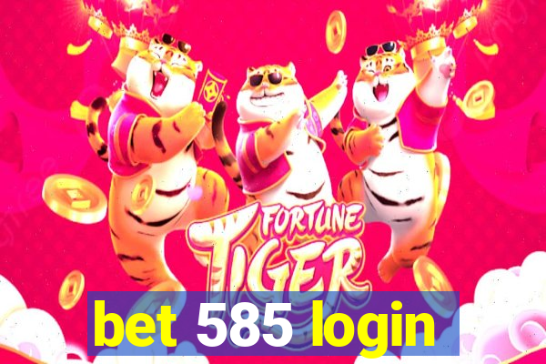 bet 585 login